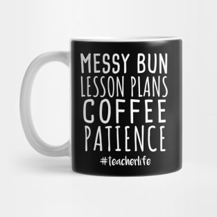 Messy Bun Lesson Plans Coffee Patience Teacher Life Mug